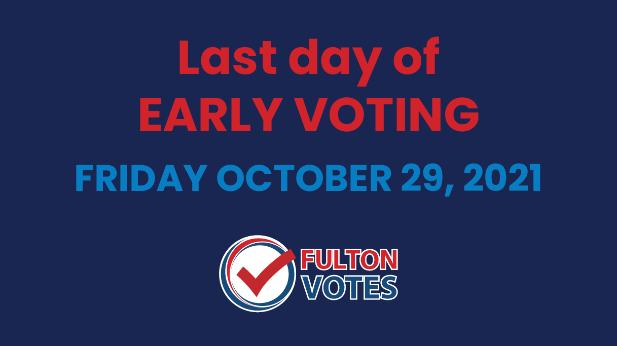 Last day of Early voting with fulton votes logo